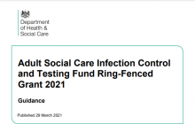 Adult Social Care Infection Control and Testing Fund Ring-Fenced Grant 2021: Guidance